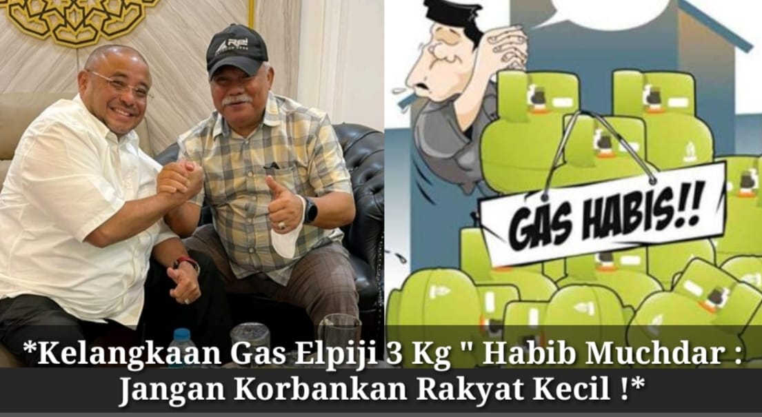 Kelangkaan Gas Elpiji 3 Kg ” Habib Muchdar : Jangan Korbankan Rakyat Kecil