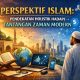 Perspektif Islam : Pendekatan Holistik Hadapi Tantangan Zaman Modern