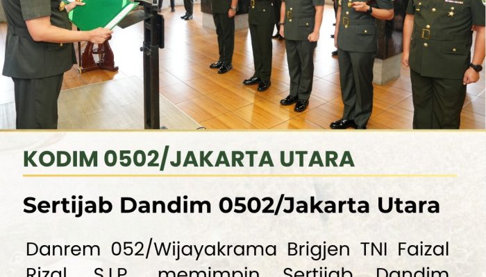 Danrem 052/Wijayakrama Pimpin Sertijab Dandim 0502/JU, Perkuat Peran Kodim Jakarta Utara