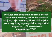 Di Duga Pembangunan Koprasi Merah Putih Di Desa Sindang Anom Masarakat Harus Bergotong Royong Bergantian Kemana Anggaran Nya