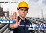 Jangan Sampai Salah! Ini Perbedaan Strategis Besi Beton Polos vs Ulir untuk Struktur Bangunan
